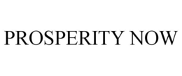 PROSPERITY NOW trademark