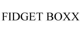 FIDGET BOXX trademark
