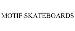 MOTIF SKATEBOARDS trademark