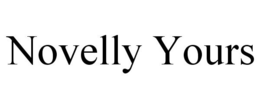 NOVELLY YOURS trademark