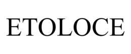 ETOLOCE trademark