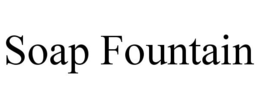 SOAP FOUNTAIN trademark