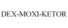 DEX-MOXI-KETOR trademark