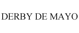 DERBY DE MAYO trademark