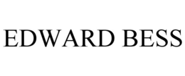 EDWARD BESS trademark