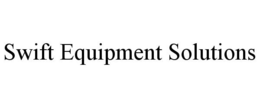 SWIFT EQUIPMENT SOLUTIONS trademark