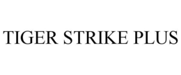 TIGER STRIKE PLUS trademark