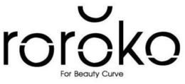 ROROKO FOR BEAUTY CURVE trademark