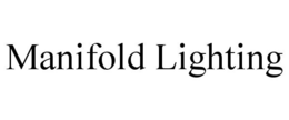 MANIFOLD LIGHTING trademark