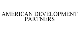 AMERICAN DEVELOPMENT PARTNERS trademark