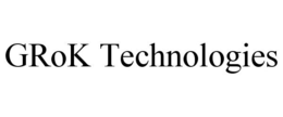 GROK TECHNOLOGIES trademark