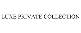 LUXE PRIVATE COLLECTION trademark