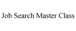JOB SEARCH MASTER CLASS trademark