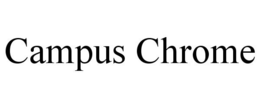 CAMPUS CHROME trademark