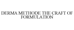 DERMA METHODE THE CRAFT OF FORMULATION trademark