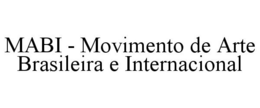 MABI - MOVIMENTO DE ARTE BRASILEIRA E INTERNACIONAL trademark