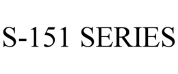 S-151 SERIES trademark