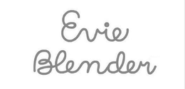 EVIE BLENDER trademark