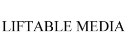 LIFTABLE MEDIA trademark