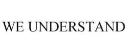 WE UNDERSTAND trademark