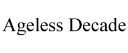 AGELESS DECADE trademark