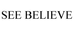 SEE BELIEVE trademark