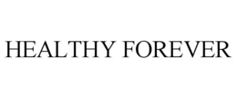 HEALTHY FOREVER trademark