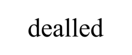 DEALLED trademark
