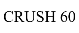 CRUSH 60 trademark