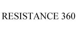 RESISTANCE 360 trademark