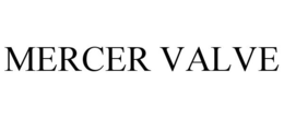 MERCER VALVE trademark