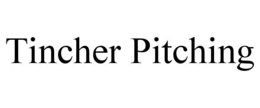 TINCHER PITCHING trademark