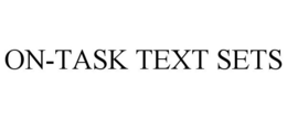 ON-TASK TEXT SETS trademark