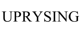 UPRYSING trademark