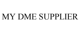 MY DME SUPPLIER trademark