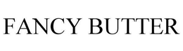 FANCY BUTTER trademark
