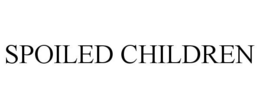 SPOILED CHILDREN trademark