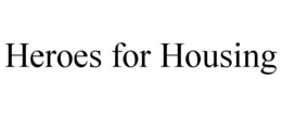 HEROES FOR HOUSING trademark