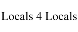 LOCALS 4 LOCALS trademark