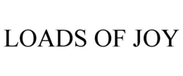 LOADS OF JOY trademark