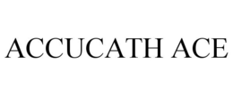 ACCUCATH ACE trademark