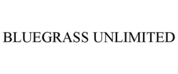 BLUEGRASS UNLIMITED trademark