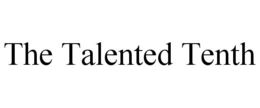 THE TALENTED TENTH trademark
