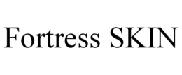 FORTRESS SKIN trademark