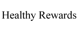 HEALTHY REWARDS trademark
