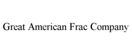 GREAT AMERICAN FRAC COMPANY trademark