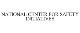 NATIONAL CENTER FOR SAFETY INITIATIVES trademark
