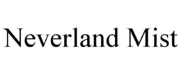 NEVERLAND MIST trademark