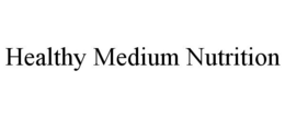 HEALTHY MEDIUM NUTRITION trademark