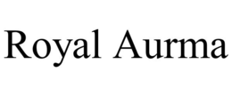ROYAL AURMA trademark